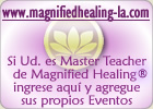Si Ud. es Master Teacher activo de Magnified Healing ingrese al sitio oficial de Latino Am&eacute;rica y agregue sus propios Eventos