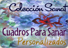 Colecci&oacute;n Sanat - Cuadros para sanar, Personalizados, dictados por el Alma del solicitante